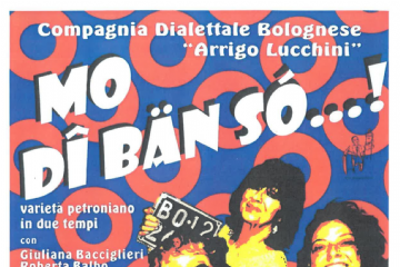 &quot;MO DI&#39; BAN SO&#39;: Spettacolo teatrale in dialetto bolognese